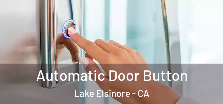  Automatic Door Button Lake Elsinore - CA