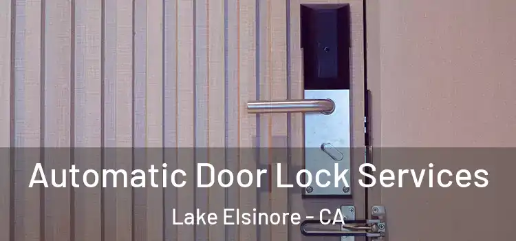  Automatic Door Lock Services Lake Elsinore - CA