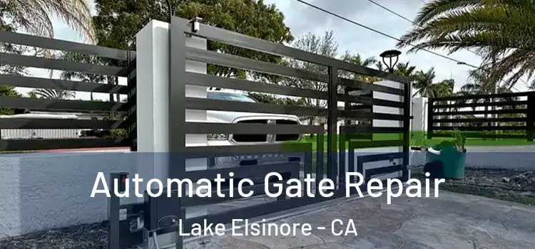  Automatic Gate Repair Lake Elsinore - CA