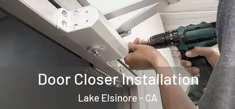 Door Closer Installation Lake Elsinore - CA