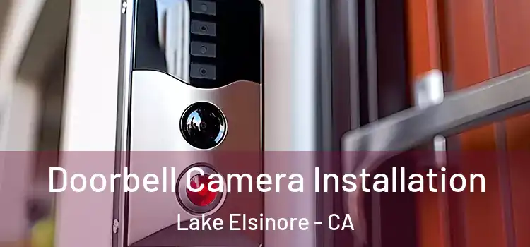  Doorbell Camera Installation Lake Elsinore - CA