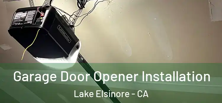  Garage Door Opener Installation Lake Elsinore - CA