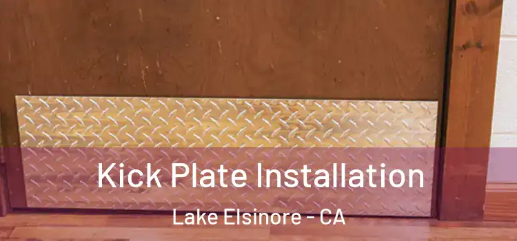 Kick Plate Installation Lake Elsinore - CA