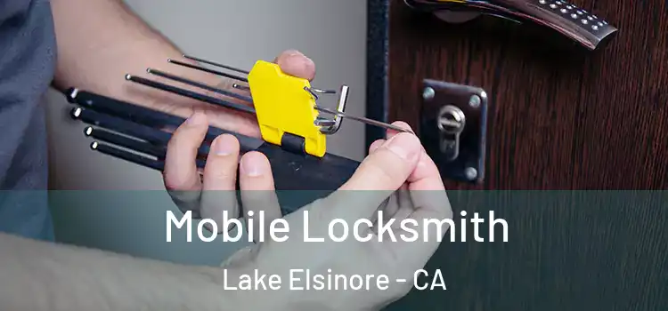 Mobile Locksmith Lake Elsinore - CA