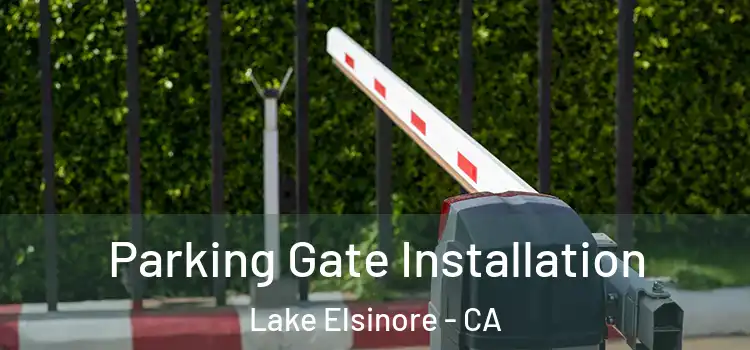  Parking Gate Installation Lake Elsinore - CA