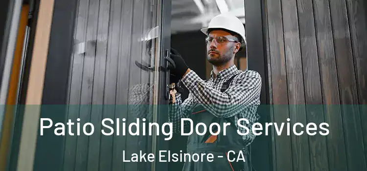 Patio Sliding Door Services Lake Elsinore - CA