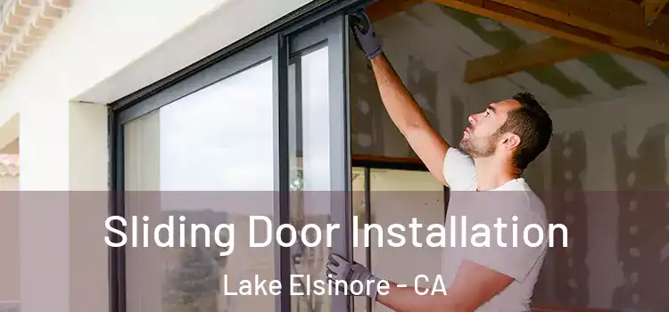 Sliding Door Installation Lake Elsinore - CA