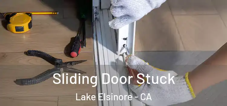  Sliding Door Stuck Lake Elsinore - CA