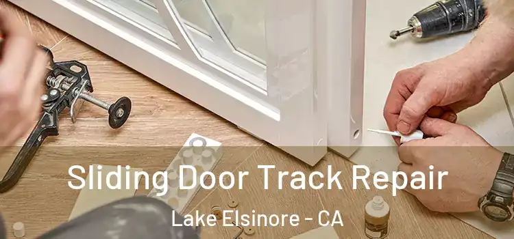 Sliding Door Track Repair Lake Elsinore - CA